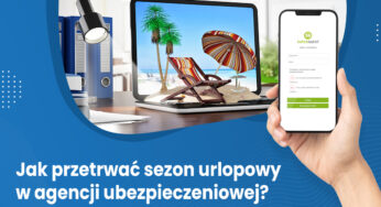 Jak przetrwać sezon urlopowy w agencji ubezpieczeniowej?