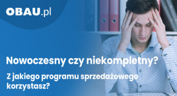 Nowoczesny czy niekompletny? Z jakiego programu sprzedażowego korzystasz w swojej agencji?