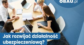 Jak rozwijać działalność ubezpieczeniową?