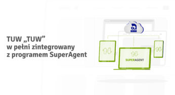 TUW „TUW” w pełni zintegrowany z programem dla agentów ubezpieczeniowych SuperAgent