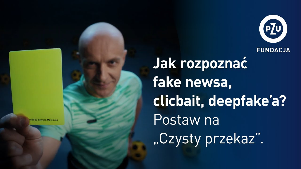 Fundacja PZU podpowiada jak rozpoznać fake newsa, clickbait, deepfake’a 