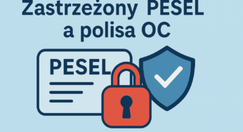 Zastrzeżony PESEL zablokuje polisę OC – sprawdź kogo dotyczą zmiany 
